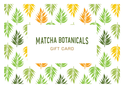 Matcha Botanicals Gift Card 🎁